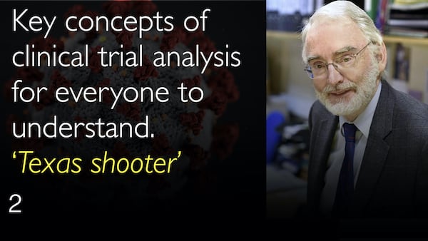 Key concepts of clinical trial analysis for everyone to understand. 
‘Texas shooter’ 2