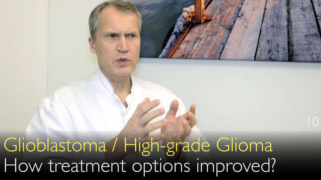 Glioblastoma. Glioma di alto grado. Come sono migliorate le opzioni terapeutiche recentemente? 10