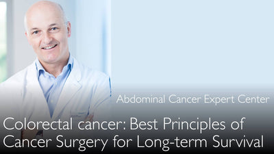 Chirurgie du cancer colorectal. Le traitement le plus efficace pour la survie à long terme.