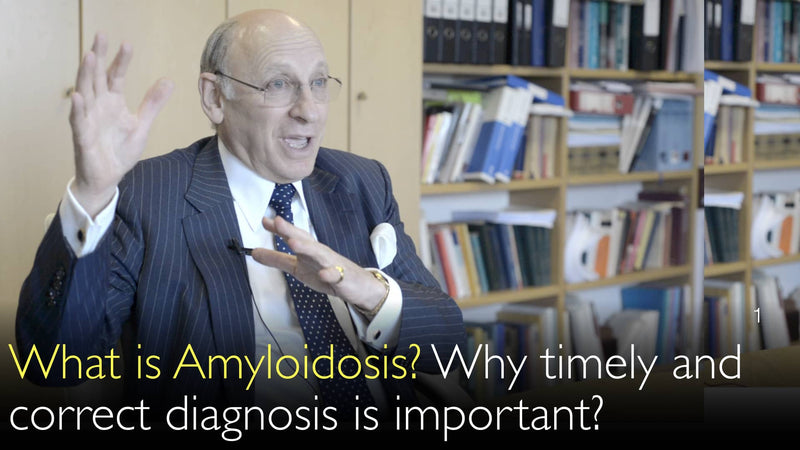 What is Amyloidosis? Why is timely and correct diagnosis is important? 1