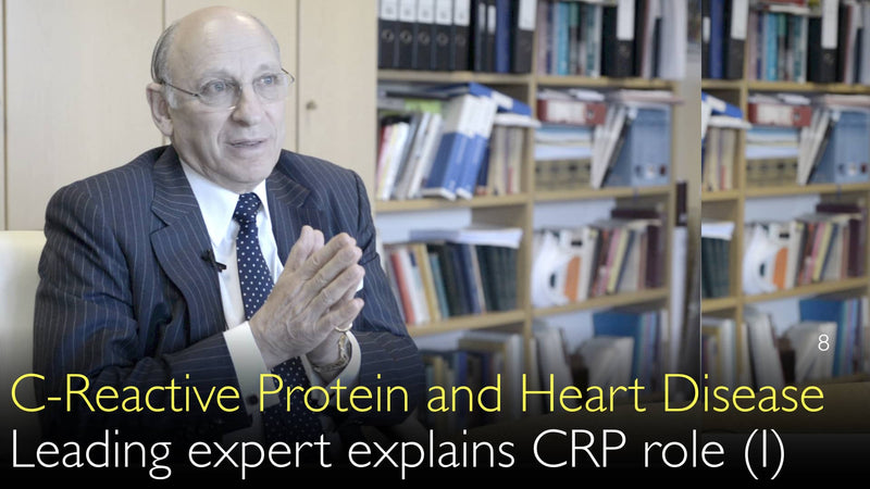 C-Reactive Protein and Heart Disease. Leading expert explains CRP role. Part 1 of 2. 8