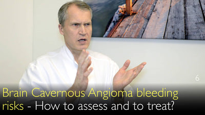 Brain Cavernous Angioma. Bloedingsrisico's. Welk cavernoom zal waarschijnlijk bloeden? 6