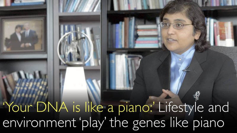 ‘Your DNA is like a piano.’ Lifestyle and environment ‘play’ genes like a piano. 5