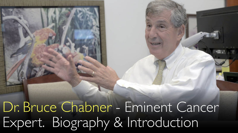 Dr. Bruce Chabner. Cancer treatment expert. Biography. 0