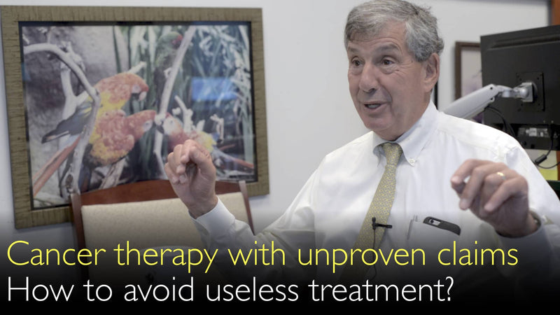 Cancer therapy with unproven medications. How to avoid ineffective and dangerous treatment of cancer? 7