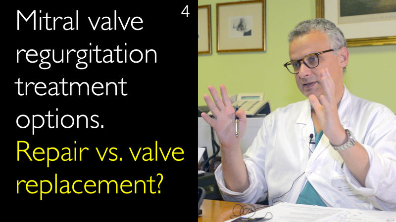 Mitral valve regurgitation treatment options.   Repair vs. valve replacement? 4