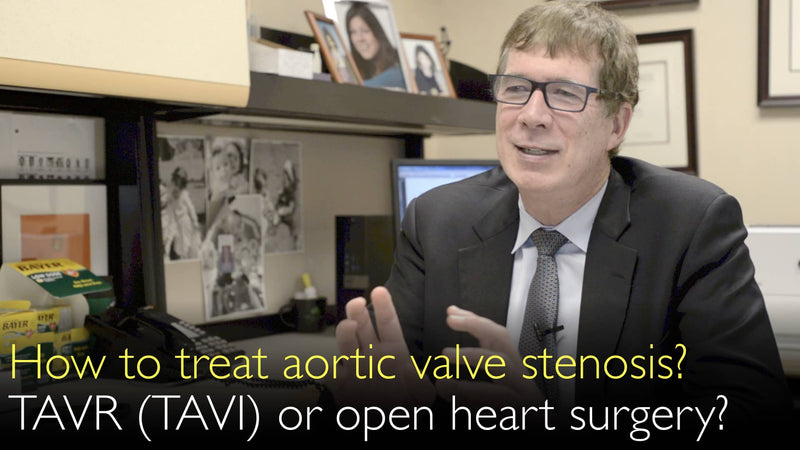 How to treat aortic valve stenosis? TAVR (TAVI) or open heart surgery? 1