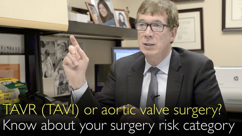 Know your heart surgery risk category. Choose wisely between TAVR (TAVI) and open heart surgery. Aortic stenosis. 3