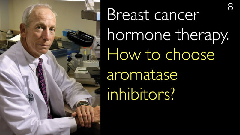 Breast cancer hormone therapy. How to choose aromatase inhibitors? 8