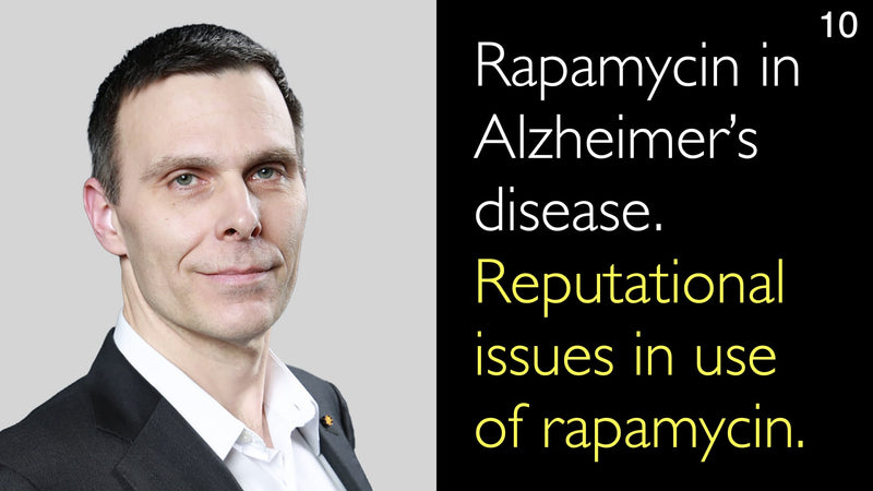 Rapamycin in Alzheimer’s disease. Reputational issues in use  of rapamycin. 10