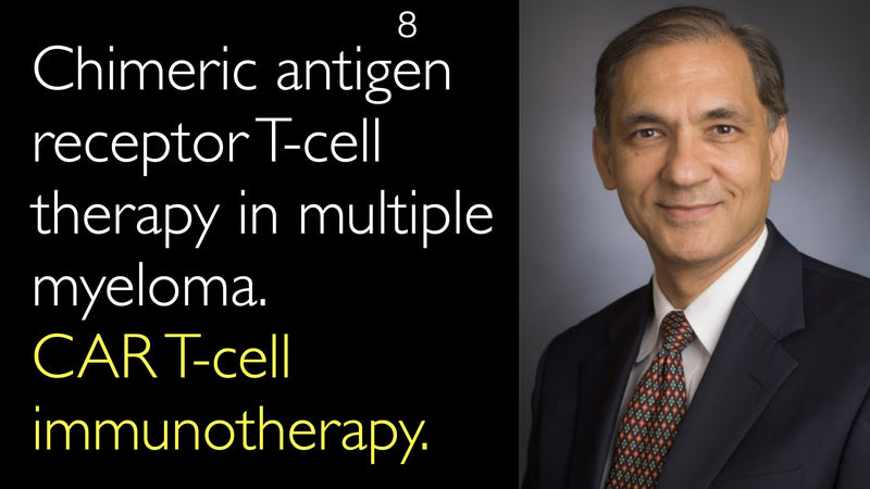 Chimeric antigen receptor T-cell therapy in multiple myeloma. CAR T-cell immunotherapy. 8