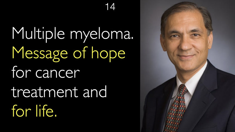 Multiple myeloma. Message of hope for cancer treatment and for life. 14