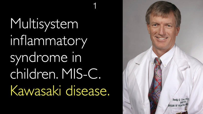 Multisystem inflammatory syndrome in children. MIS-C. Kawasaki disease. 1