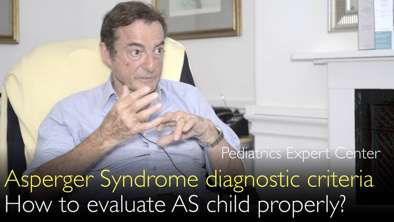 Asperger Syndrome. Diagnostic criteria. How to evaluate a child with Autistic Spectrum Disorder correctly? 6