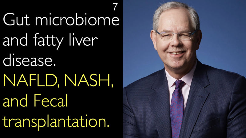Gut microbiome and fatty liver disease. NAFLD, NASH, and Fecal transplantation. 7