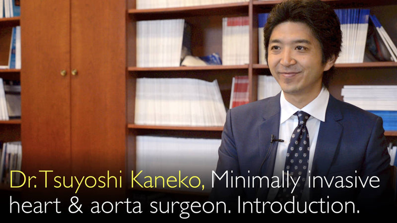 Dr. Tsuyoshi Kaneko. Cardiac surgeon. Biography. 0