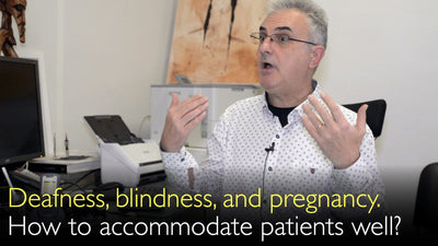 Deafness, blindness, and pregnancy. How to accommodate patients well? 11