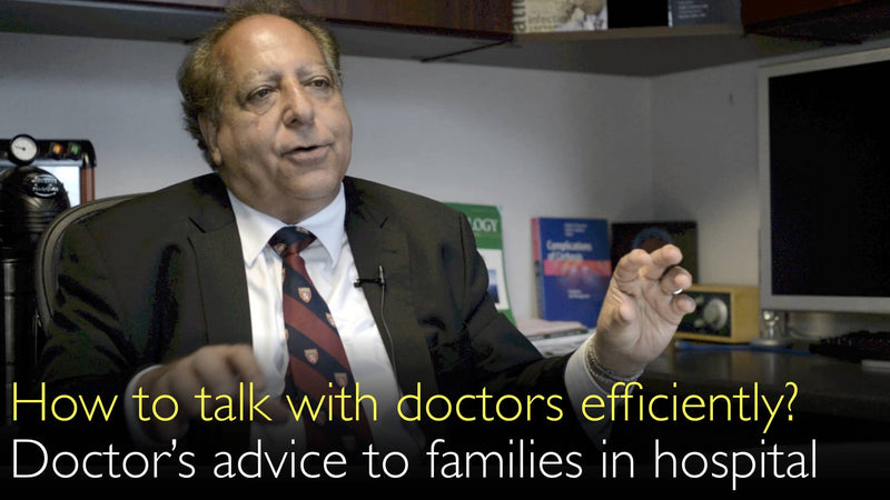 How to talk with doctors efficiently? Doctor’s advice to families of patients. 13