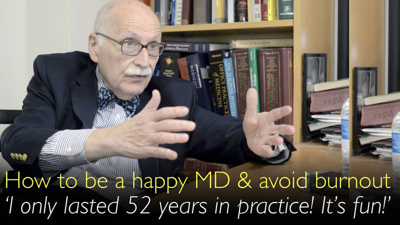 How can doctors avoid burnout? I only lasted 52 years in practice. It’s fun! 2