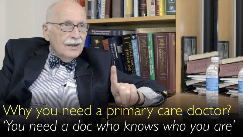 Why do you need a primary care doctor? You need a doctor who knows who you are. 4