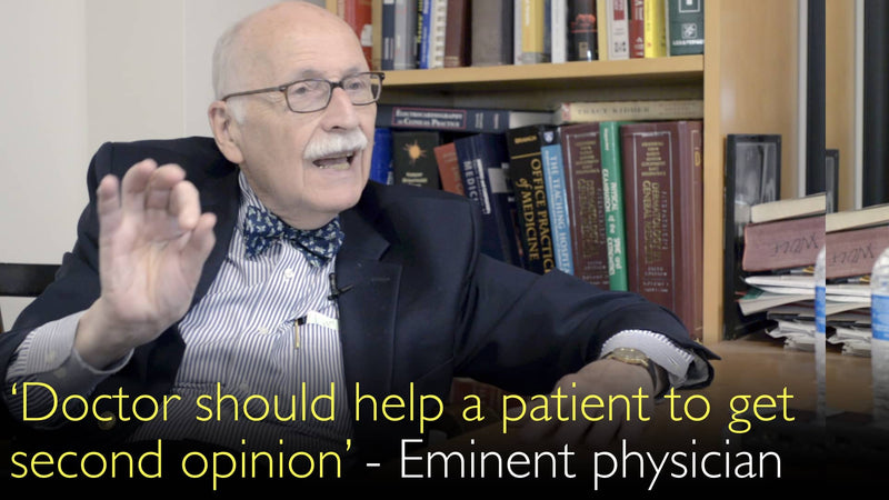 Doctor should help a patient to get medical second opinion. Eminent physician explains. 7
