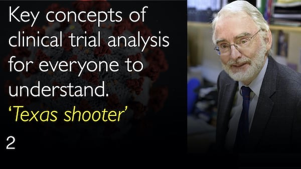 Key concepts of clinical trial analysis for everyone to understand.  ‘Texas shooter’ 2
