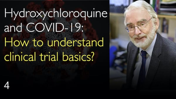 Hydroxychloroquine and COVID-19: How to understand clinical trial basics? 4