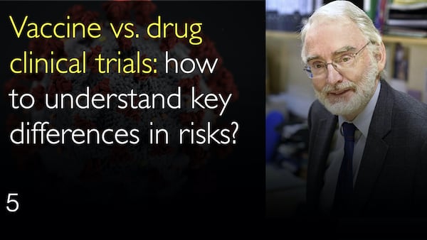 Vaccine vs. drug clinical trials: how to understand key differences in risks? 5
