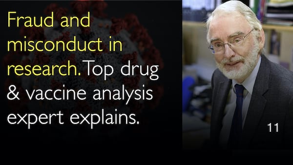 Fraud and misconduct in research. Top drug and vaccine analysis expert explains. 11