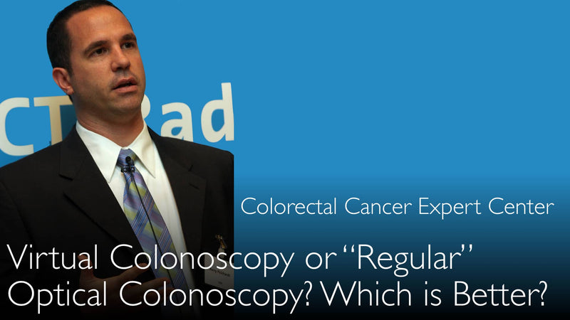 Virtual colonoscopy or optical colonoscopy? Which is better? 2