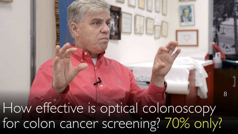 How good is optical colonoscopy for colon cancer screening? Only 70% effective? 8