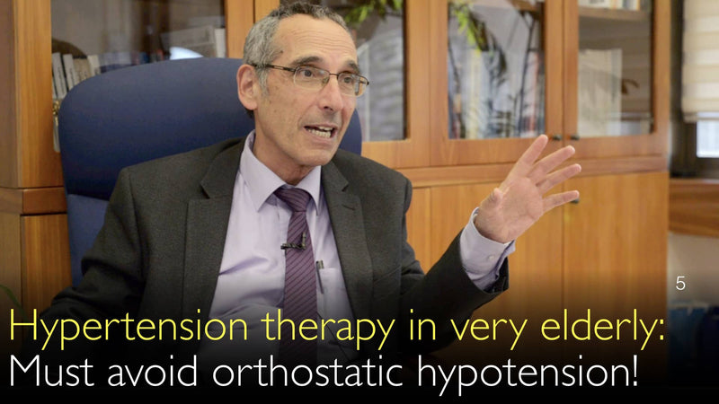 Hypertension therapy in very elderly: Must avoid orthostatic hypotension! 5
